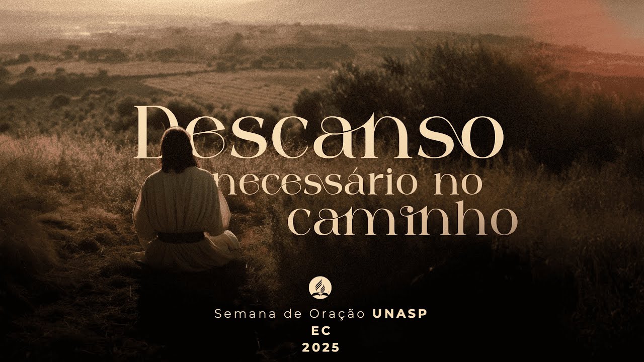 🟠 Semana de Ora&ccedil;&atilde;o A Caminho | Tema Descanso Necess&aacute;rio no Caminho com Pr. Leonardo Preuss