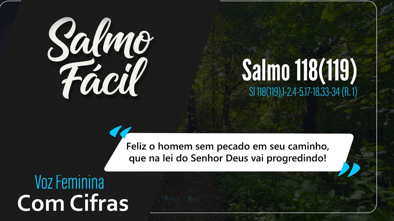 FELIZ O HOMEM SEM PECADO EM SEU CAMINHO, QUE NA LEI DO SENHOR DEUS VAI PROGREDINDO - Salmo 118/119