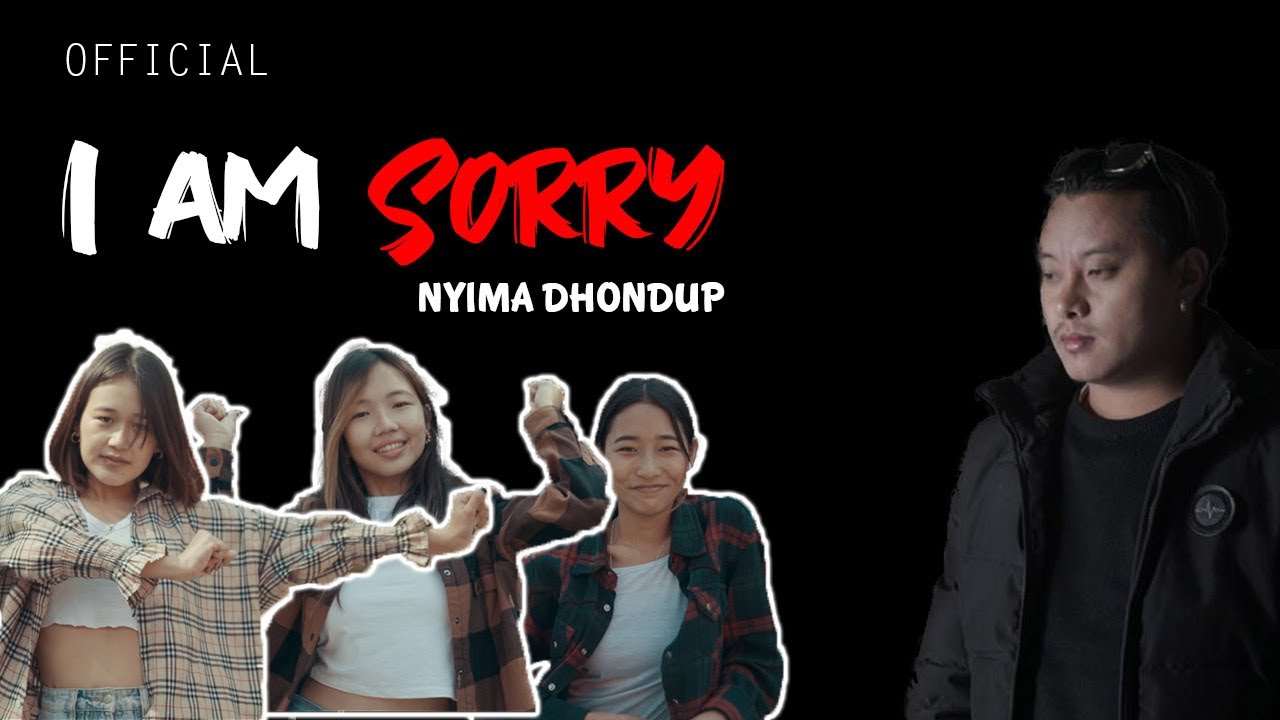I am sorry | Nyima Dhondup | Love song