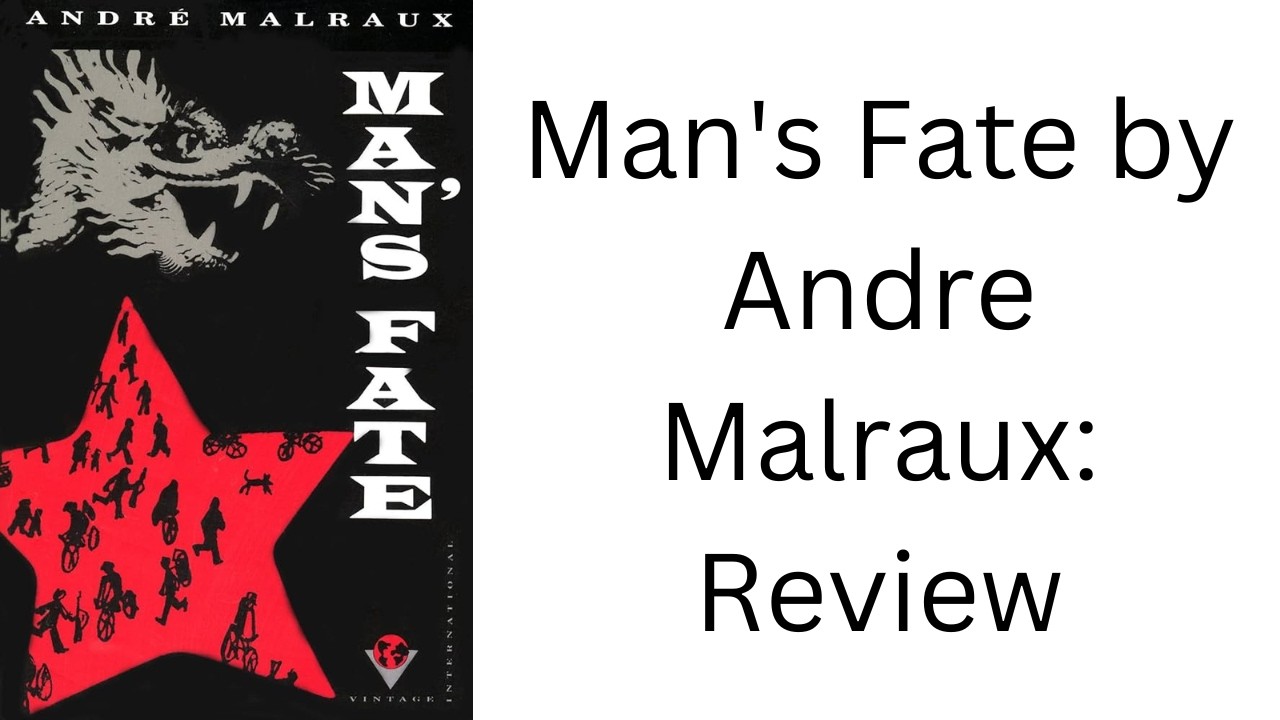 Man's Fate by Andre Malraux translated by Haakon M. Chevalier: Book Review