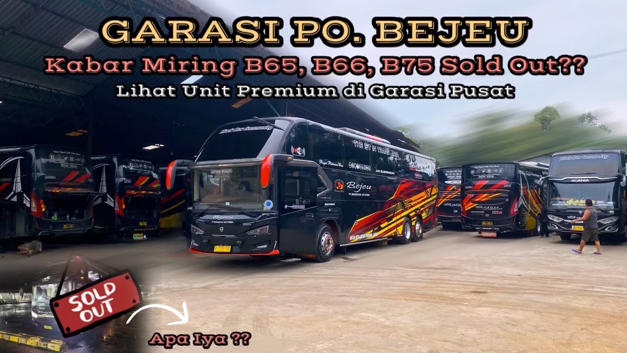 Garasi Po. Bejeu‼️Kabar Miring Unit Premium Sold Out. Benarkah⁉️ Lihat Unit Terbarunya Po. Bejeu🔥
