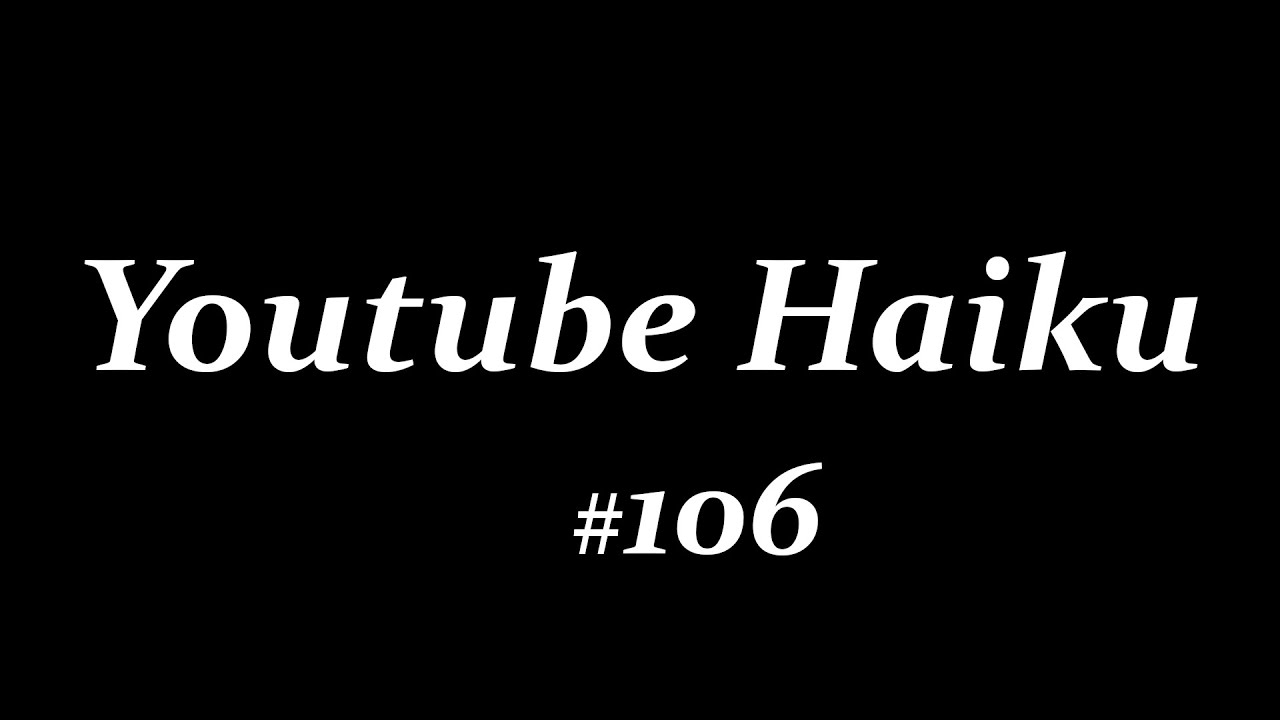 Youtube Haiku, December 23rd, 2020