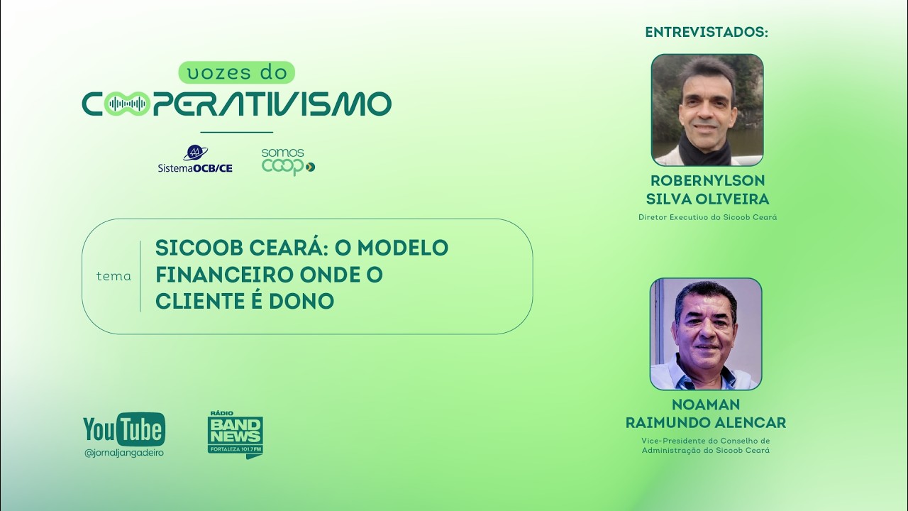 Vozes do Cooperativismo / Sicoob Ceará: o modelo financeiro onde o cliente é dono