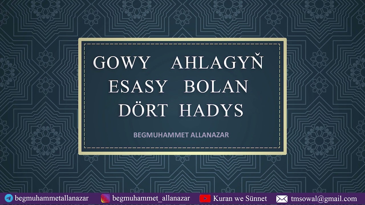 GOWY AHLAGYŇ ESASY BOLAN DÖRT HADYS | TÜRKMENÇE WAGYZ.#kuranwesunnet#wagyz