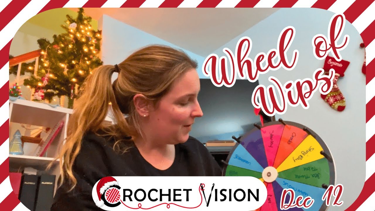 Wheel of WIPS| Works In Progress| Crochet Vision Vlogmas Day 12