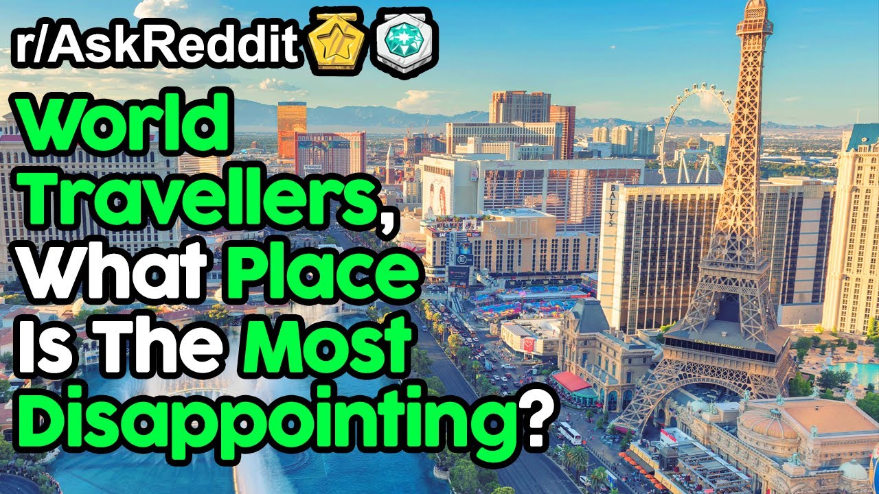 World Travelers Reveal Most Disappointing Places (r/AskReddit Top Posts | Reddit Stories)