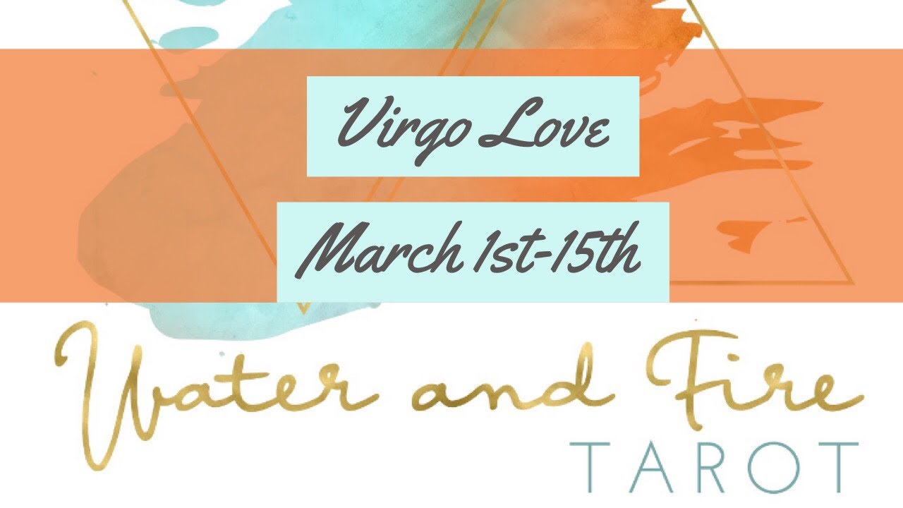 VIRGO LOVE: MARCH 1st-15th &ldquo;AN IMPORTANT DECISION NEEDS TO BE MADE.&rdquo;