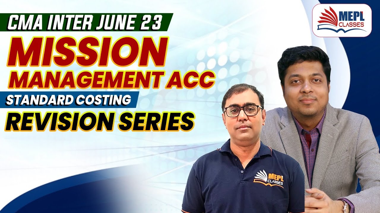 CMA INTER - Mission Management Accounts | Standard Costing Revision | MEPL Classes