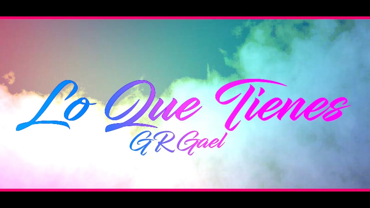 GR Gael - Lo Que Tienes (Audio Official)