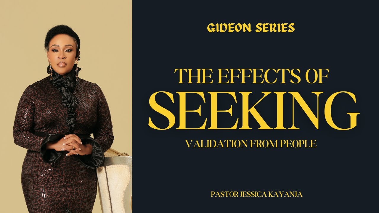 Effect Of Seeking Validation From People | Pastor Jessica Kayanja