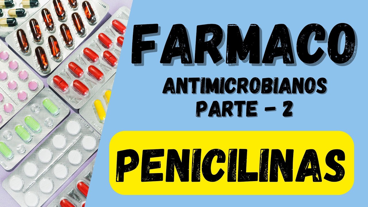🔴👉 Farmacologia 🟨 Antimicrobianos 2: Penicilinas - Farmacocinética, Farmacodinâmica, Efeitos adverso