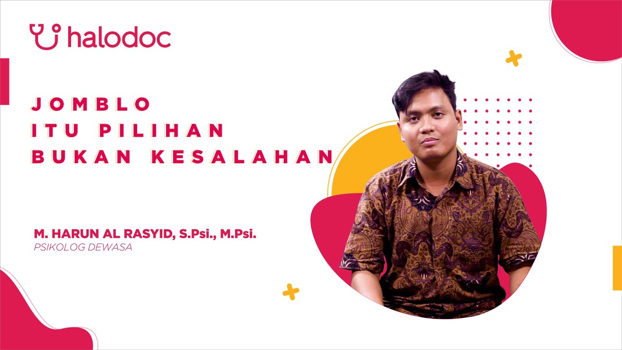 Tips Psikolog Halodoc Eps. 2 - Ketika Jomblo Adalah Sebuah Pilihan