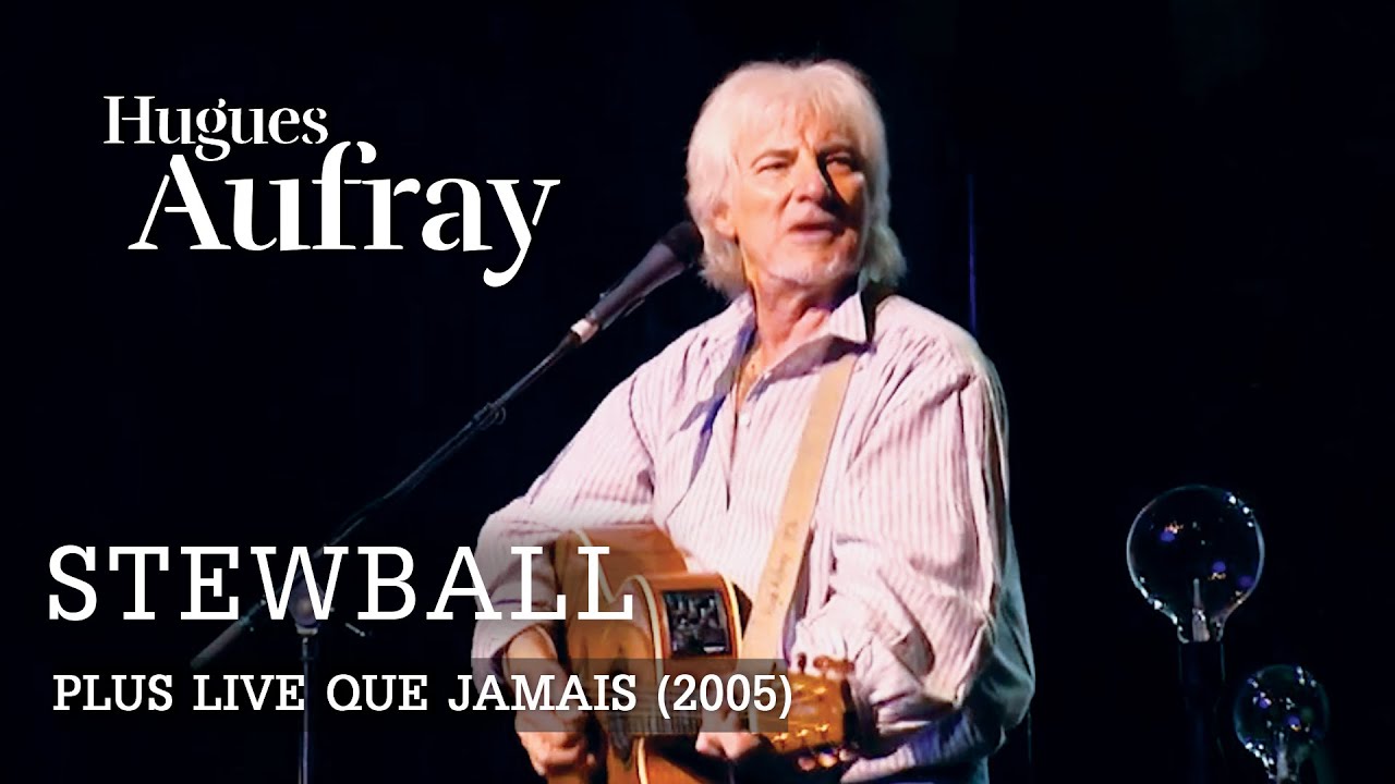 Hugues Aufray - Stewball (Live officiel « Plus live que jamais » Paris 2005)
