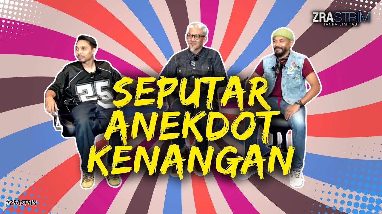 Seputar Anekdot Kenangan | ZRA Feat John Bear & Hafizul Faiz