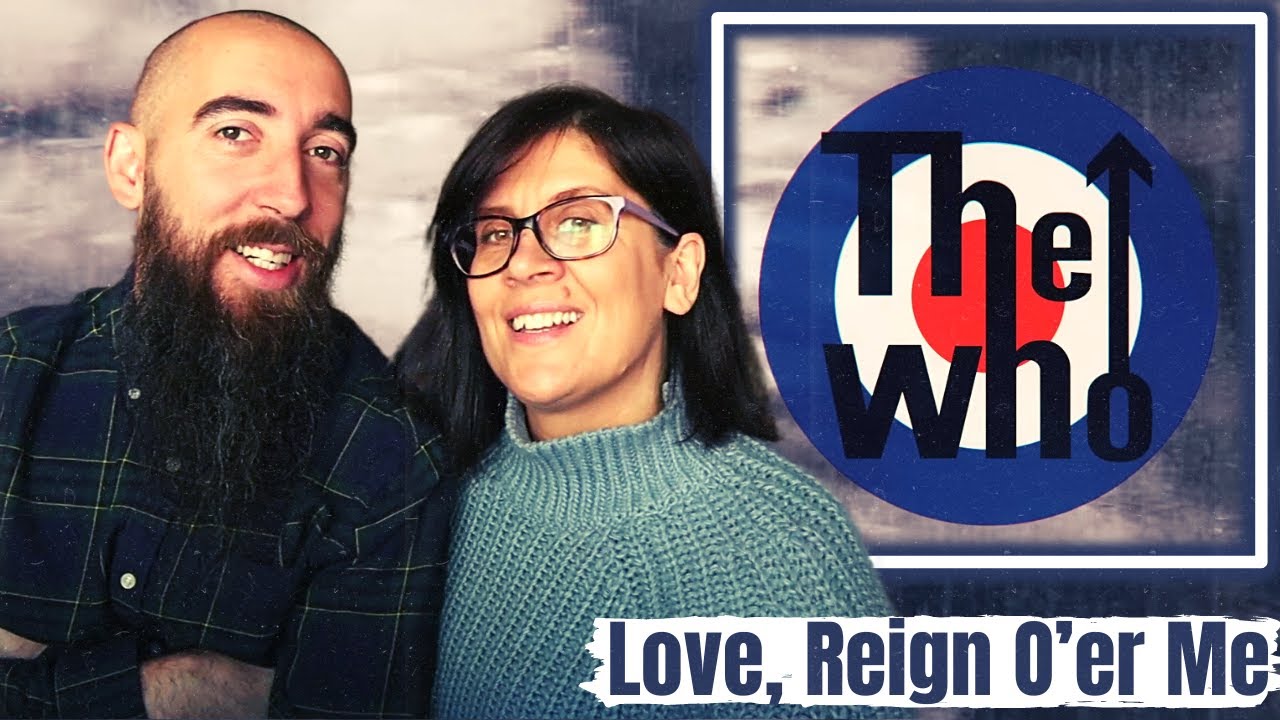 The Who - Love, Reign O’er Me (REACTION) with my wife