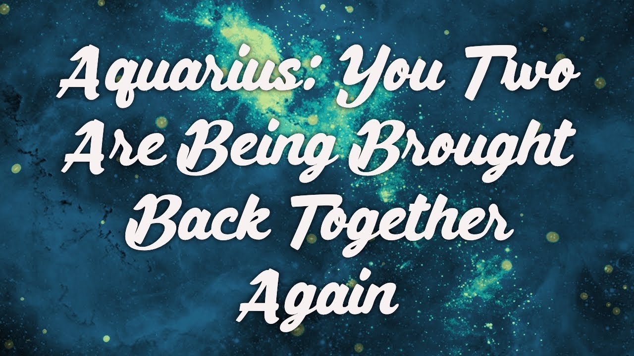 Aquarius: You Two Are Being Brought Back Together Again