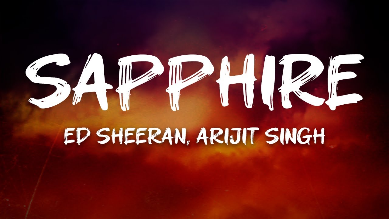 Ed Sheeran, Arijit Singh - Sapphire (Punjabi Version) (Lyrics)