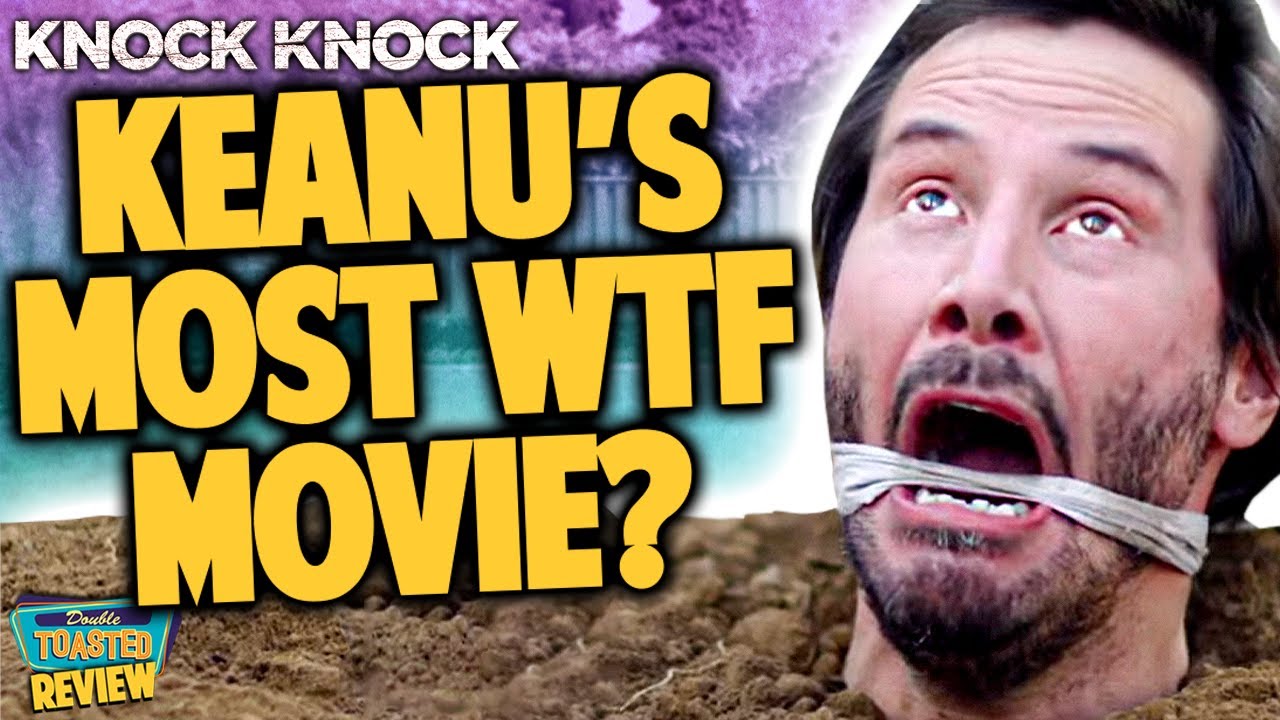 KNOCK KNOCK MOVIE REVIEW | Double Toasted