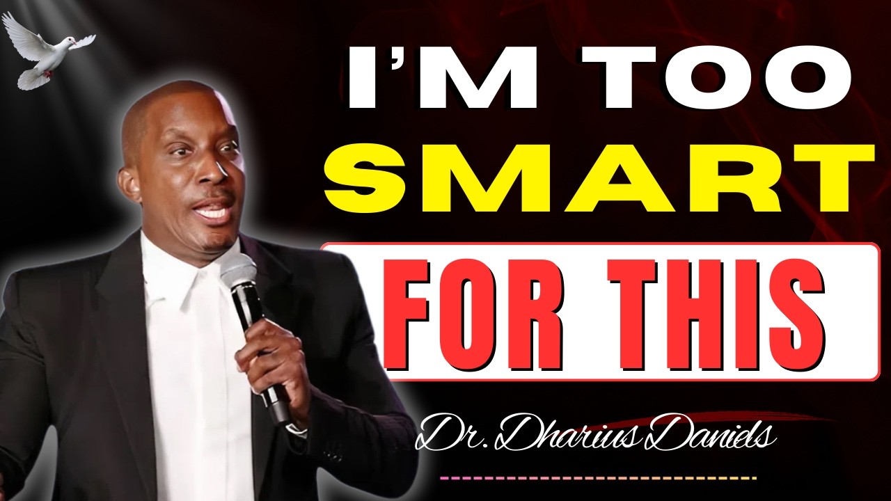 You’re Too Smart for This Season | Dr. Dharius Daniels