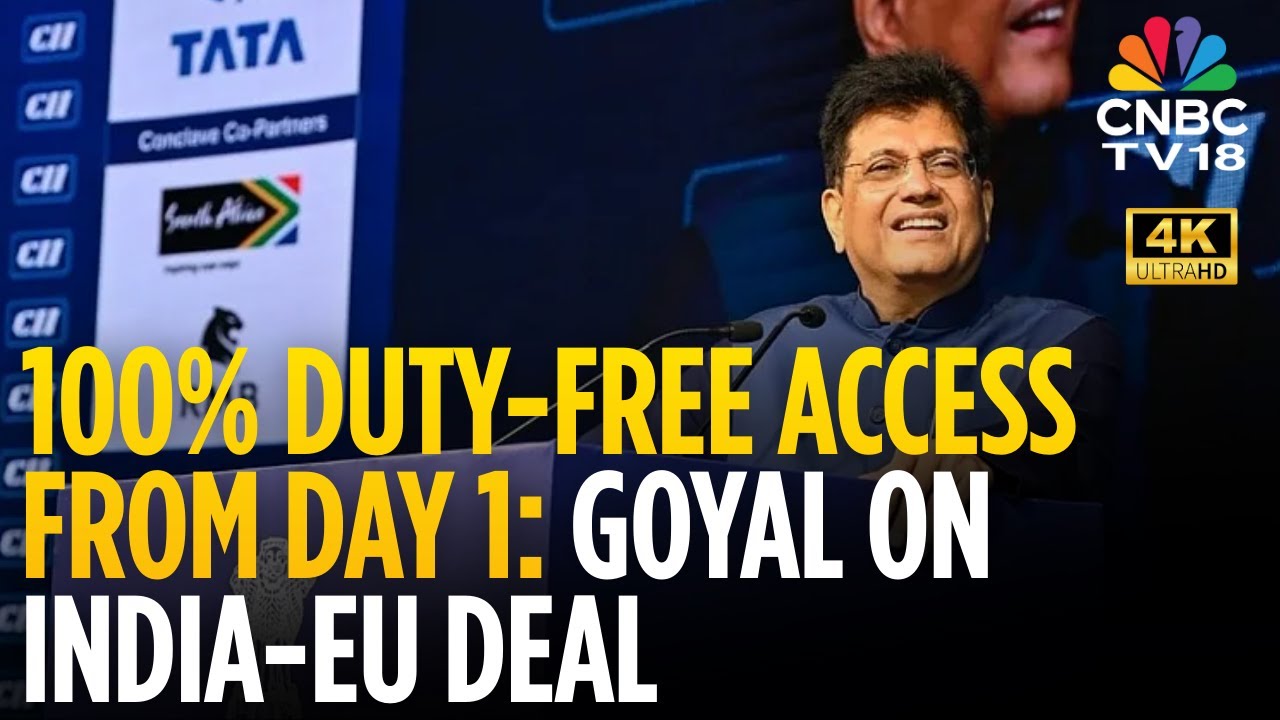 India-EU Deal Covers Almost 99% Of Exports Sent From India To EU: Goyal | N18V | CNBC TV18