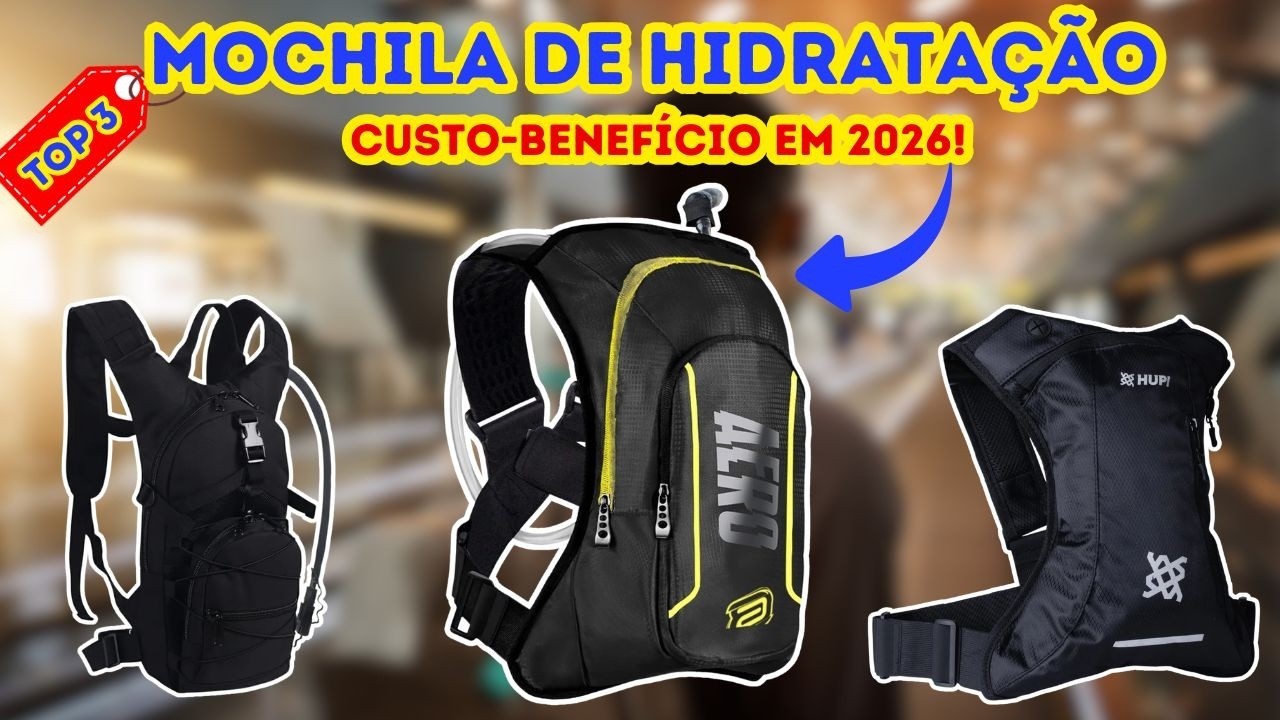 Qual a Melhor Mochila de Hidratação? Top 3 Mochila de Hidratação Custo-Benefício Pra Comprar em 2026