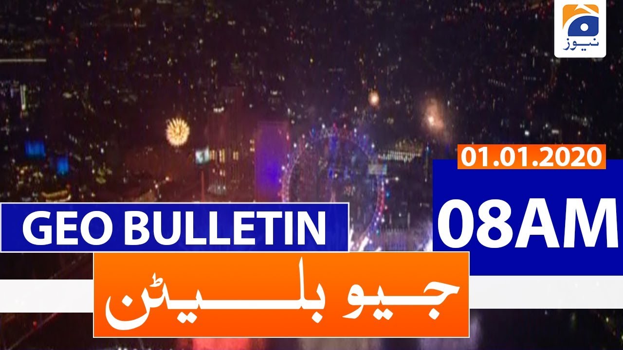 Geo Bulletin 08 AM | 1st January 2020