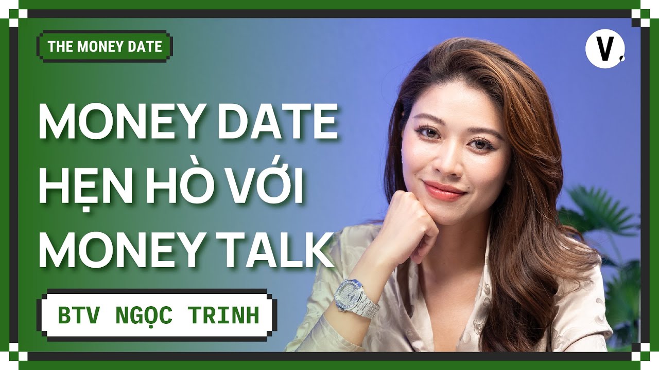 Làm nội dung về tiền thì có giỏi về tiền? - BTV Ngọc Trinh | #TheMoneyDate SS2 Ep14