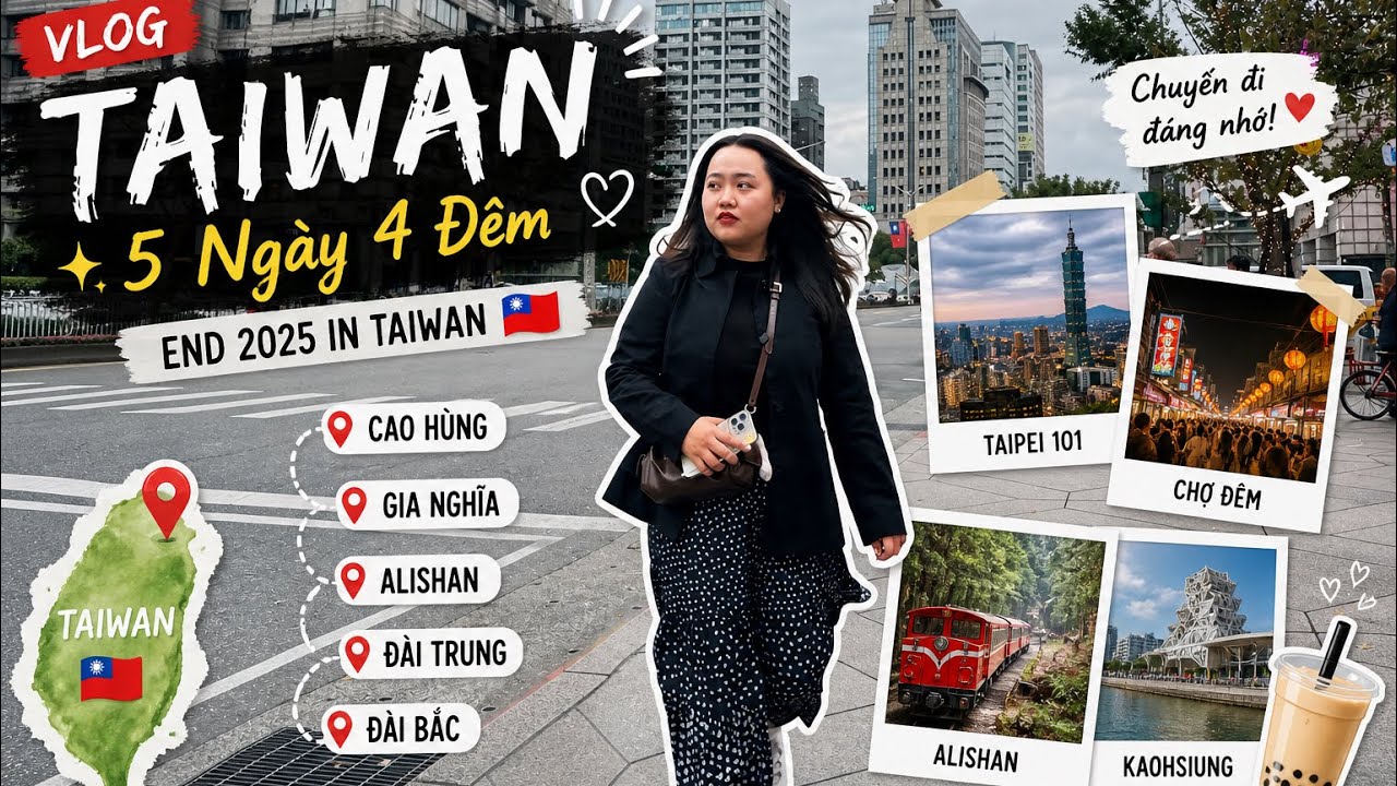 Đài Loan 🇹🇼 Taiwan 台湾 5 ngày 4 đêm | Đài Bắc - Đài Trung - Đài Nam - Cao Hùng | Taipei 101 - Alishan