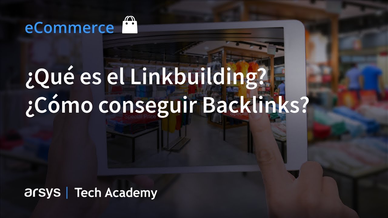 09. &iquest;Qu&eacute; es el Linkbuilding? &iquest;C&oacute;mo conseguir Backlinks? | Curso de CRO