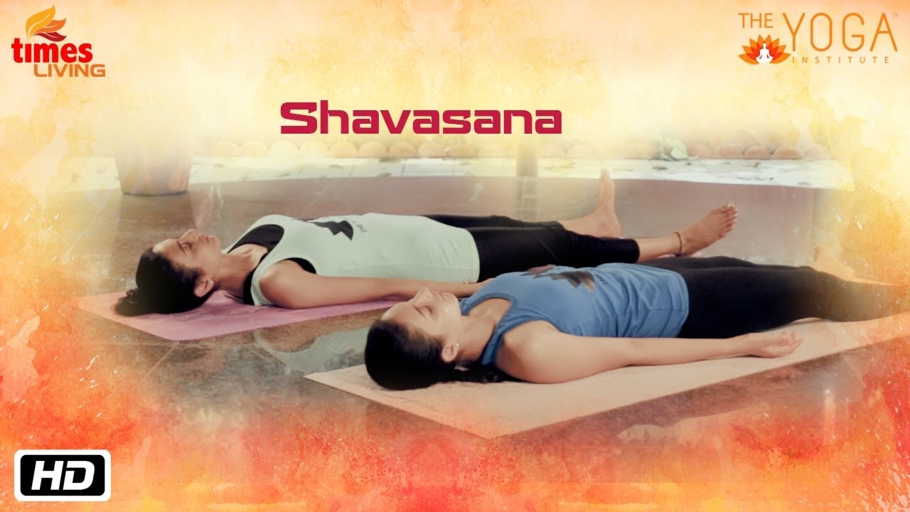 Shavasana | Yoga Asanas for Beginners | The Yoga Institute | Smt. Hansaji Jayadeva Yogendra