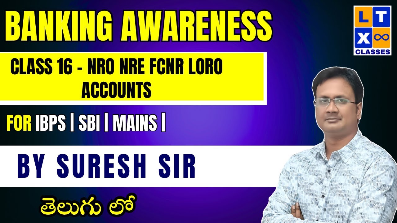 @LTXBank | Banking Awareness : Class 16 | NRO NRE FCNR LORO Accounts | IBPS | SBI | LTX Classes