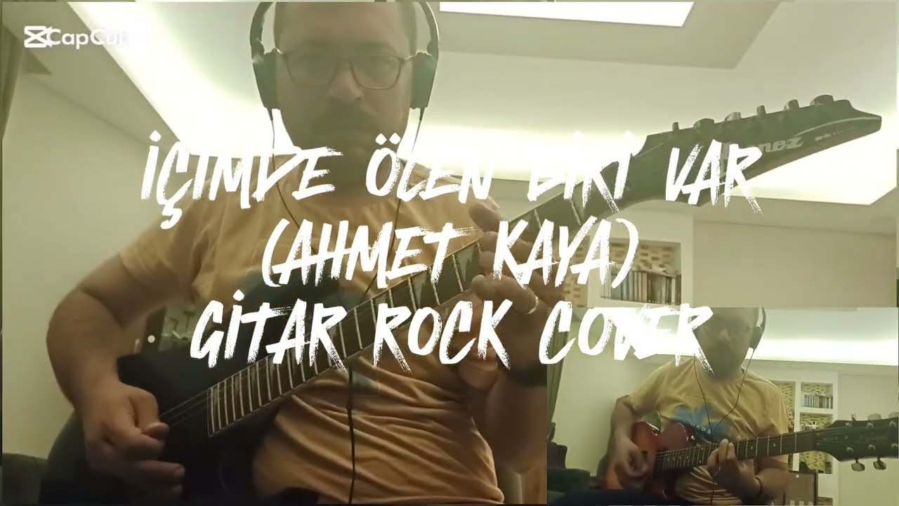 İçimde Ölen Biri Var (Ahmet Kaya) Gitar Rock Cover