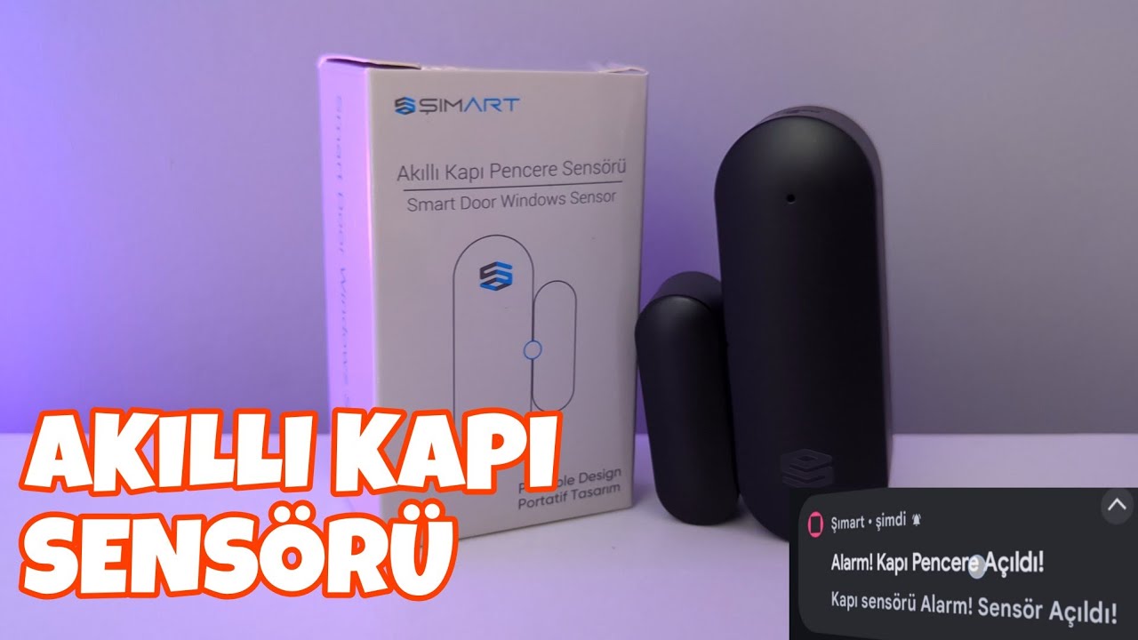 HAYAT KURTARAN ŞIMART AKILLI KAPI PENCERE SENSÖR İNCELEMESİ