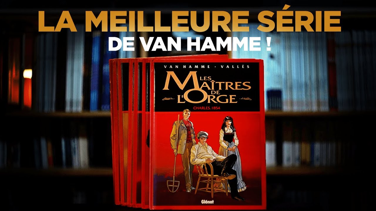 LES MAITRES DE L'ORGE, la meilleure série BD de Van Hamme !
