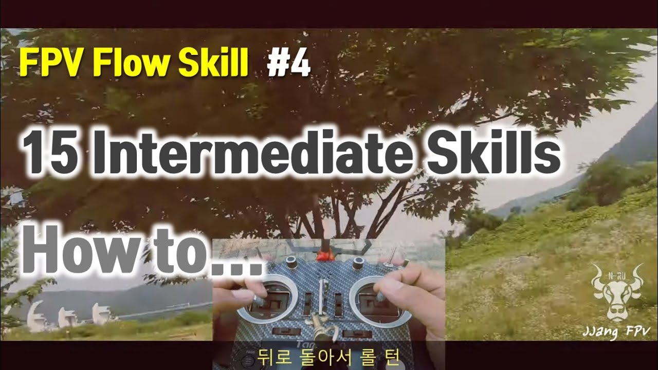 FPV 드론 프리스타일 고수되기 4탄: 15가지 중급기술(Intermediate Skills) | 레이싱드론 조종법(비행기술) | FPV Flow Skill | JJang FPV