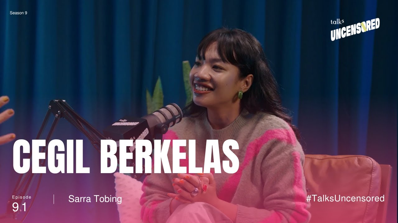 Cegil Berkelas ft. Sarra Tobing Uncensored with Andini Effendi ep.91