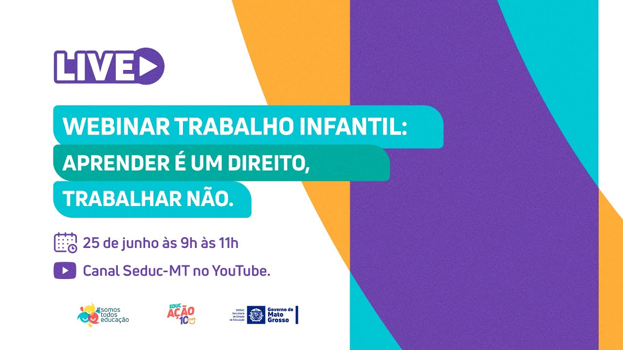 Webinar Trabalho Infantil: Aprender é um Direito, Trabalhar Não.