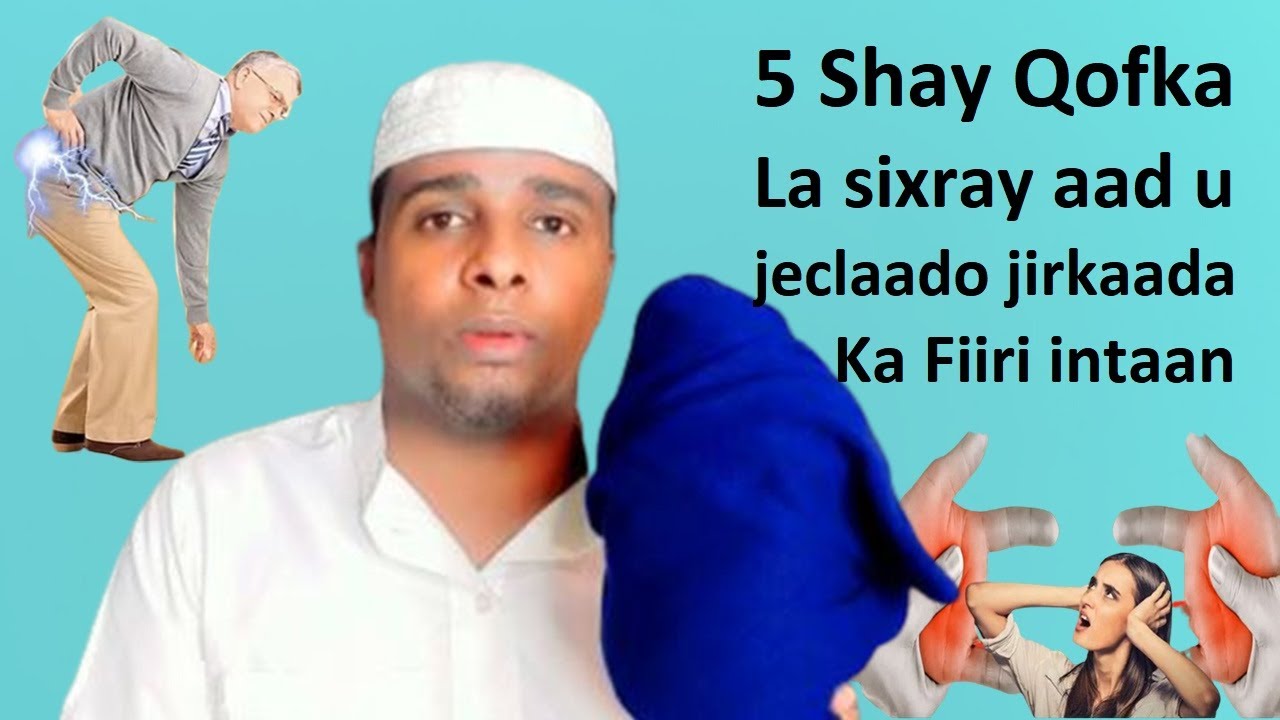 5 shay Qofka sixran jecel yahay xitaa Hadii Quraan Lagu Akhriyo jirkaada kabaar waad ogaan