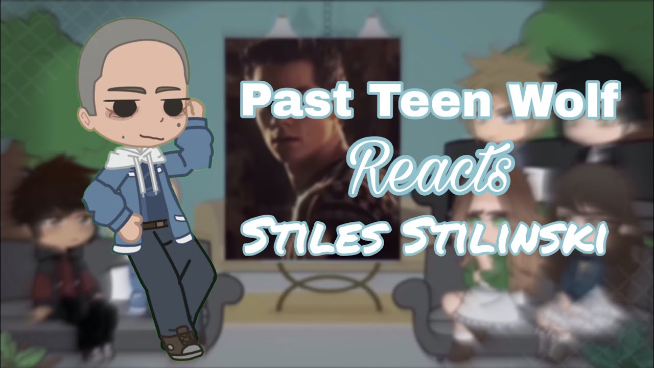 Past Teen Wolf react to Their Future 1/? (Stiles Stilinski)
