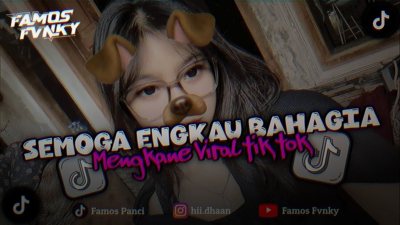 DJ SEMOGA ENGKAU BAHAGIA DENGAN DIRINYA DISANA SLOW BEAT MENGKANE VIRAL TIK TOK