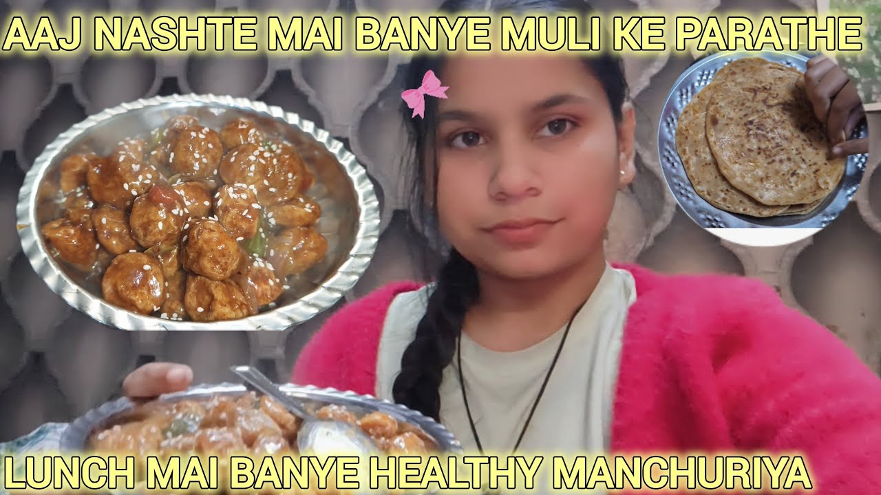 AAJ NASHTE MAI BANYE MULI KE PARTHE|| OR MANCHURIYA 🥰😋💕|| unfiltered mom life☺