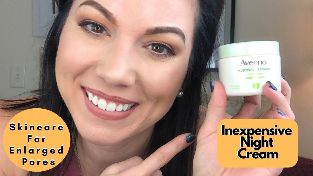 Best Pore Reducing Products | Aveeno Positively Radiant Night Cream