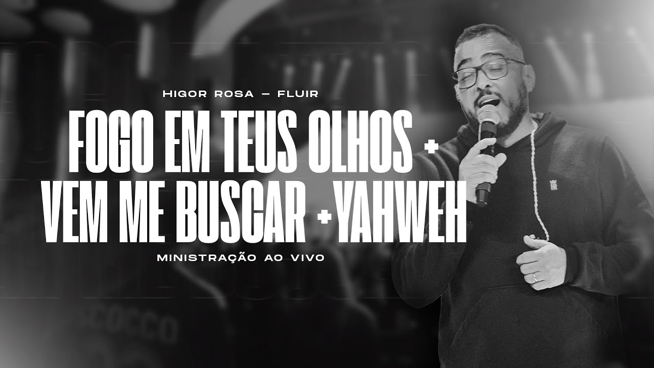 Fogo em Teus olhos + Vem me buscar + Yahweh - Ministração ao vivo
