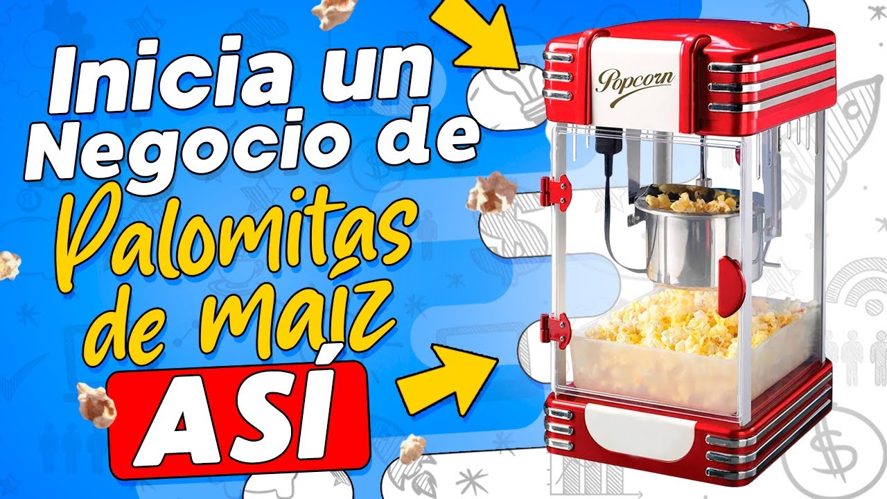 🍿 Como INICIAR un Negocio de PALOMITAS de Maíz 🎬 CONSEJOS para tu Negocio