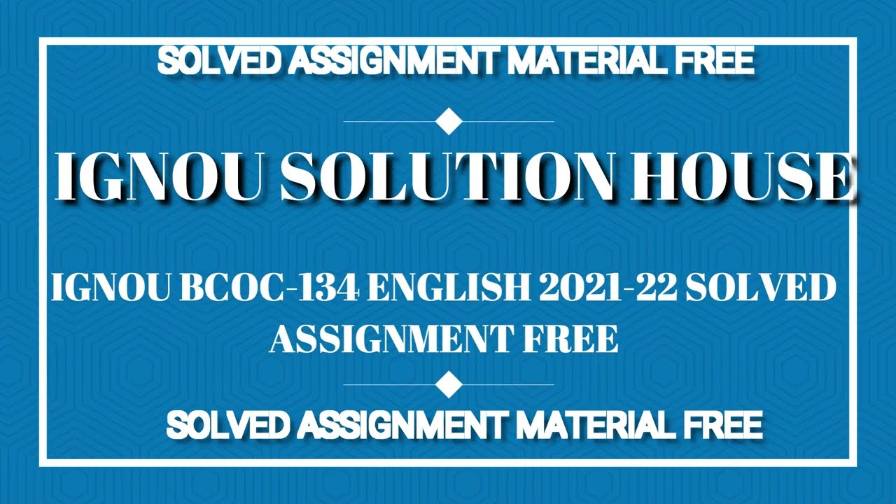 IGNOU BCOC -134 ENGLISH SOLVED ASSIGNMENT 2021-22 FREE-IGNOU SOLUTION HOUSE