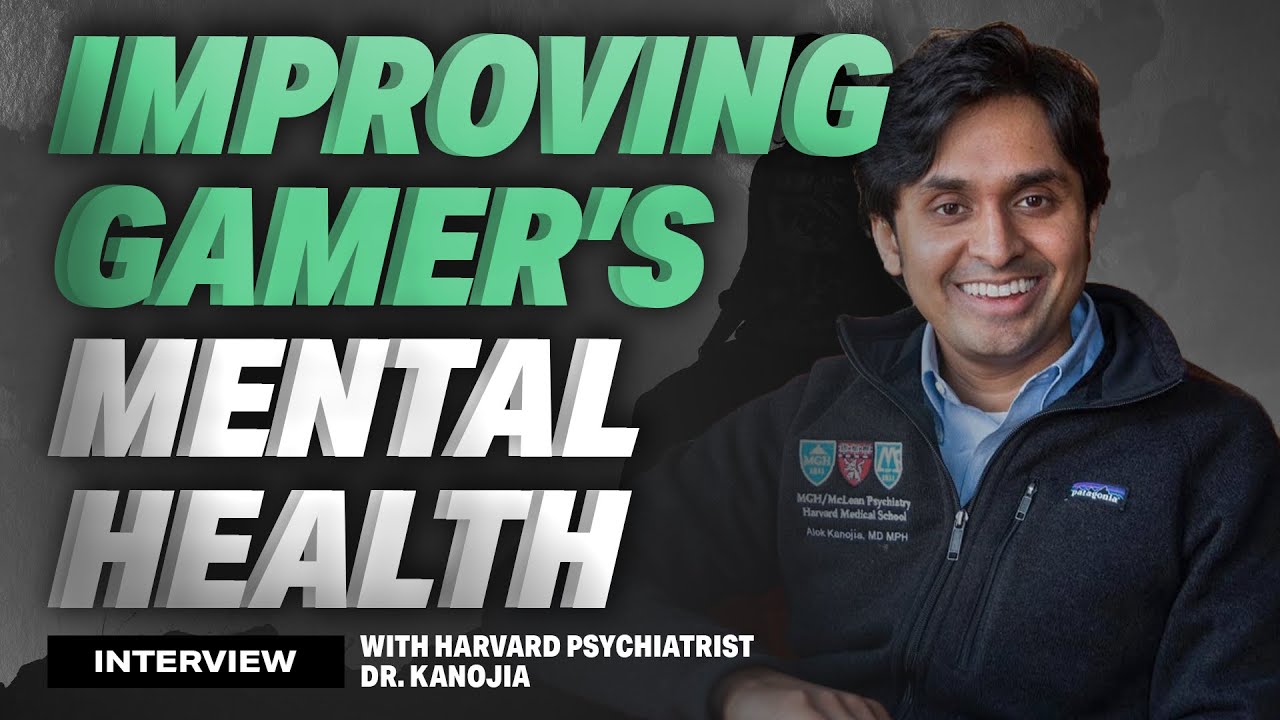 Improving Gamer's Mental Health ft. Harvard Dr. Alok Kanojia
