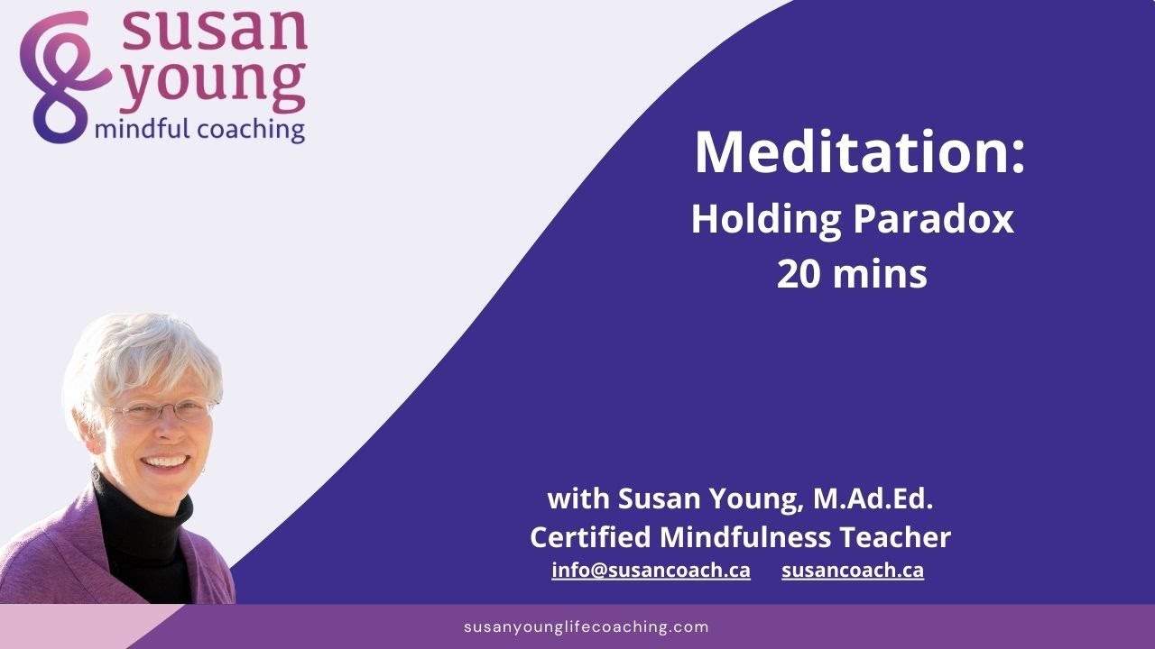 Meditation: Holding Paradox, 20 mins