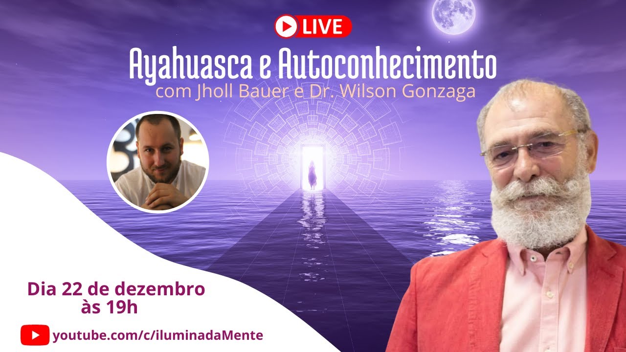 LIVE | Ayahuasca e autoconhecimento | Com Dr. Wilson Gonzaga