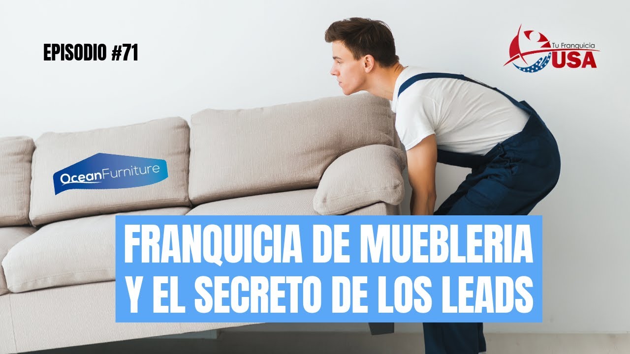 Franquicia de muebles y el secreto de los leads