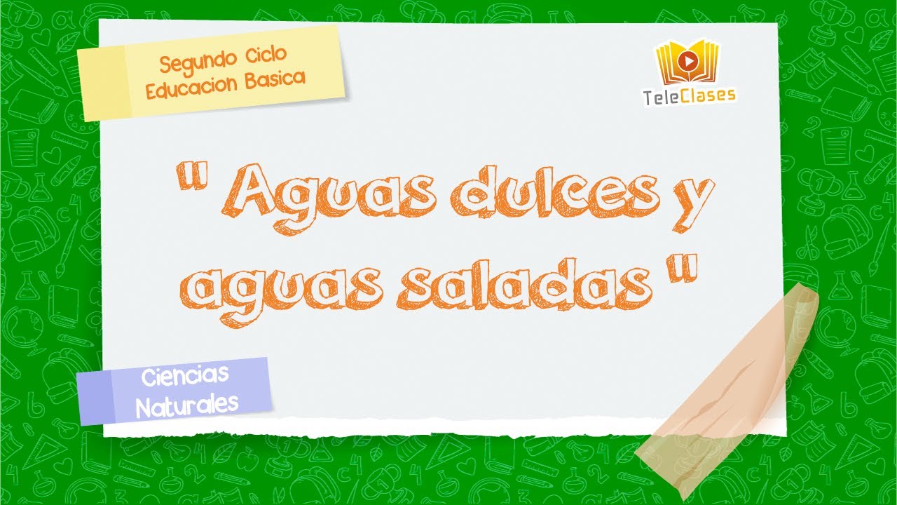 5º BÁSICO/CIENCIAS NATURALES - Aguas dulces y aguas saladas